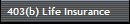 403(b) Life Insurance